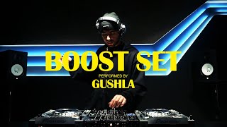 Gushla - Live ''BOOST'' Set