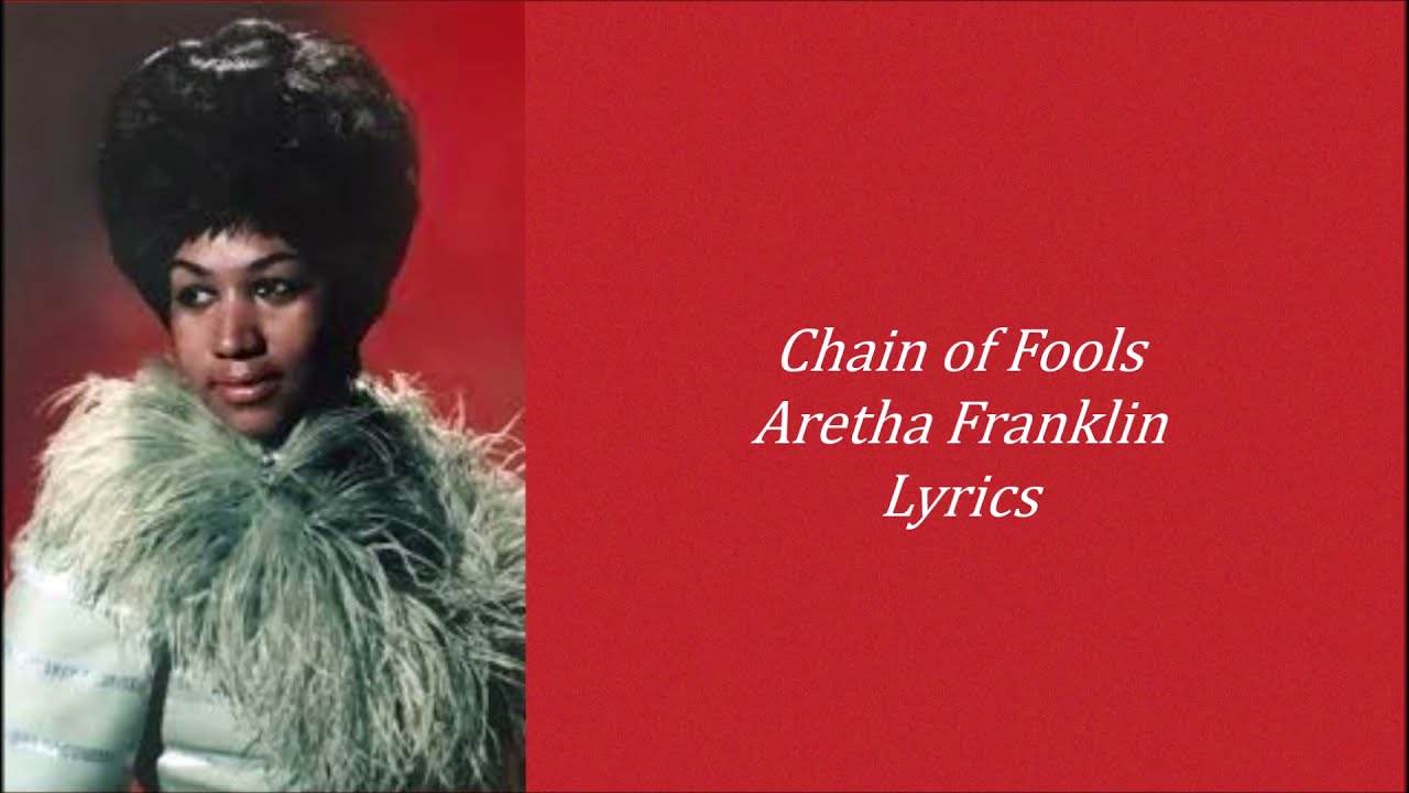 Chain of Fools - Aretha Franklin Lyrics