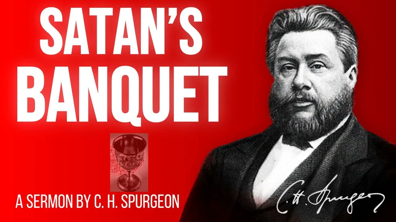 Satan's Banquet (John 2:9,10) - Charles Spurgeon Sermon