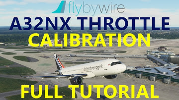 Flybywire A32NX Throttle Calibration Tutorial | Full Walkthrough and Demonstration | MSFS 2020 | Dev