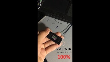 CÁCH CÀI USB BOOT 2 CHUẨN LEGACY VÀ UEFI, 100% THÀNH CÔNG