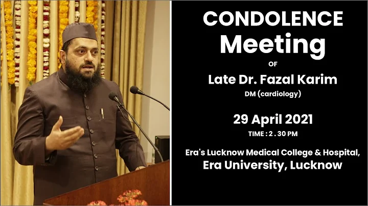 Condolence Meeting Of Late Dr. Fazal Karim |  29 Apr 2021 at 2.30 PM | Era's Lucknow Medical College