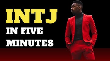 INTJ: Decoding the INTJ Mind in 5 Minutes
