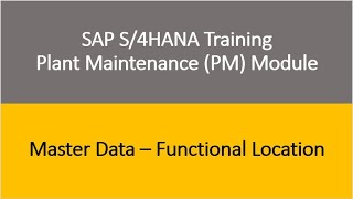 Video 05 - SAP S/4HANA Plant Maintenance (PM)  Training : Master Data - Functional Location screenshot 4