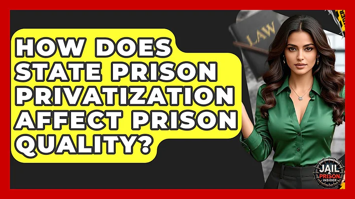 How Does State Prison Privatization Affect Prison Quality? - Jail & Prison Insider