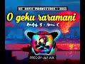 O Geku Raramani 2025 Radoh B Arox K Prod By Jay Jux Johnstonkota2742 O Geku Raramani 2025 Radoh B Arox K Prod By Jay Jux Johnstonkota2742