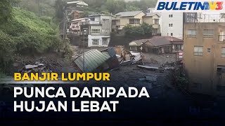 BANJIR LUMPUR | 2 Maut, 20 Penduduk Hilang