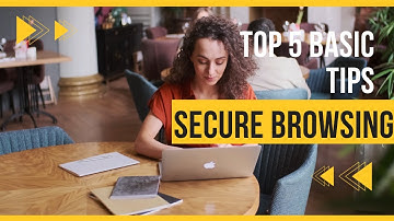 Basic Privacy Tips - Top 5 Browsing basics for Privacy and Security in 2023