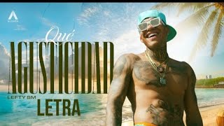 Lefty SM - Que Agusticidad (Letra)