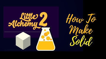 Little Alchemy 2-How To Make Solid Cheats & Hints