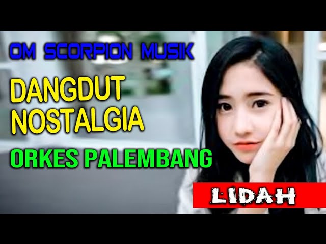 LIDAH | SCORPION MUSIK PALEMBANG DANGDUT ORIGINAL | LAGU DANGDUT LAWAS TERBAIK class=