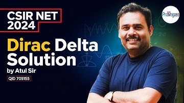 CSIR NET Dec 2024 | QID 705155 | Quantum Mechanics Dirac Delta Solution by Atul Sir | Pravegaa