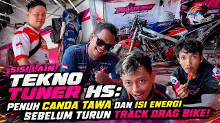 THE OTHER SIDE OF TEKNO TUNER HS: FULL OF LAUGHS AND REFUELING BEFORE HITTING THE DRAG BIKE TRACK!