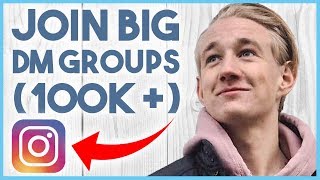 How To Get Into Dm Groups With 20K - 100K Accounts