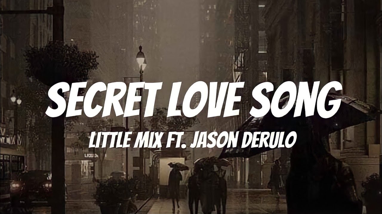  Little Mix - Secret Love Song ft. Jason Derulo ( Lyrics )