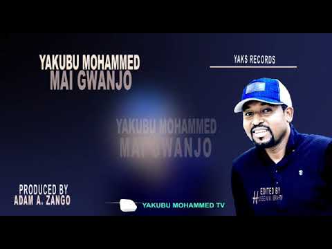 Mai Gwanjo   Yakubu Mohammed  music