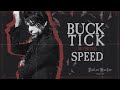 BUCK-TICK - SPEED | LIVE 4K 60fps | Revisited |