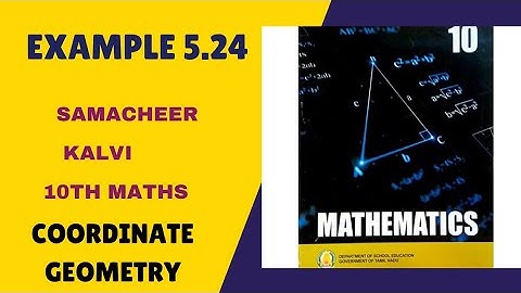 Example 5.24/ Coordinate Geometry/ Samacheer Kalvi 10th Maths