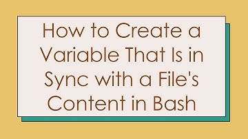 How to Create a Variable That Is in Sync with a File