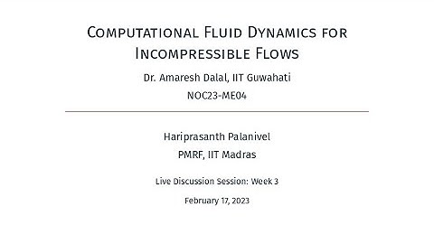 Week 4 | NPTEL Live Session | Computational Fluid Dynamics for Incompressible Flows