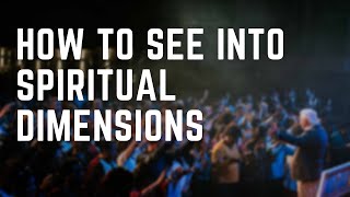 5 SENSES OF THE SPIRIT HOW TO SEE INTO SPIRITUAL DIMENSIONS