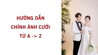 HƯỚNG DẪN CHỈNH ẢNH CƯỚI TỪ A-Z screenshot 3