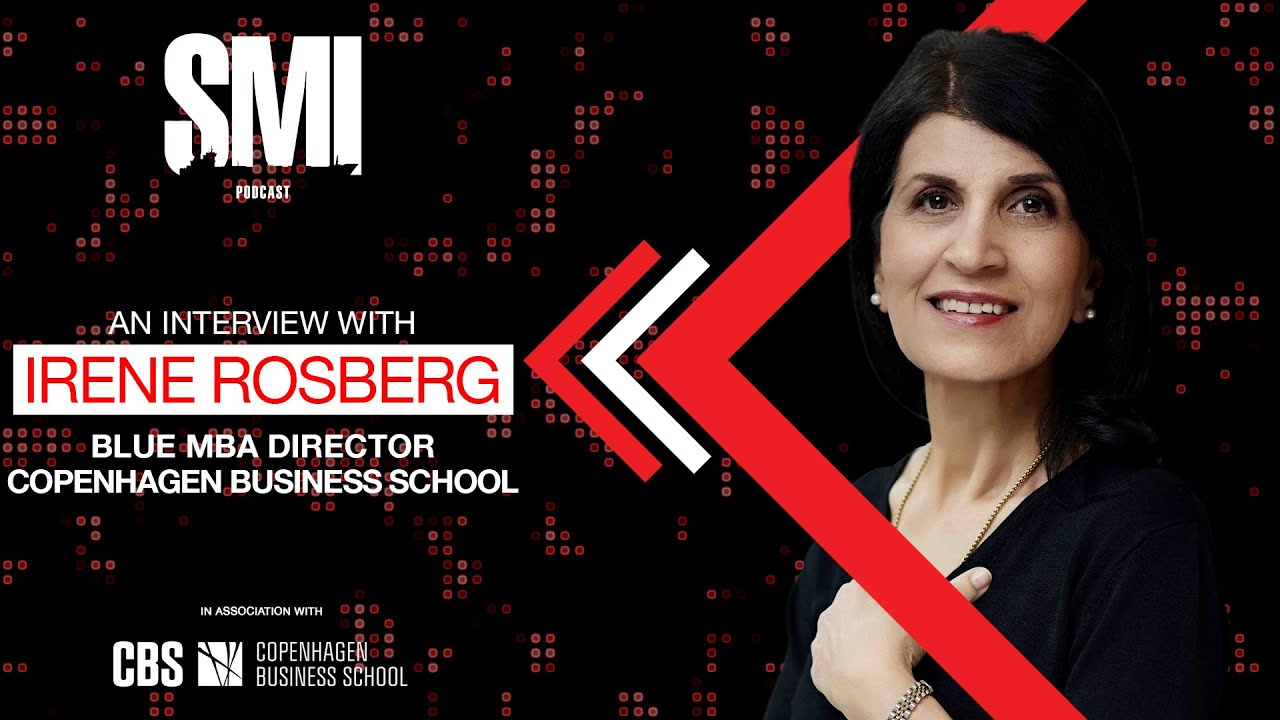 SMI PODCAST: Exclusive Interview with Irene Rosberg, Blue MBA Director, Copenhagen Business School