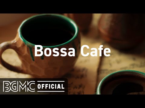 Bossa Cafe: Positive March Morning Bossa Nova Coffee Music