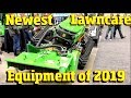 The Newest tools, Mowers & Equipment for Lawn care in 2019
