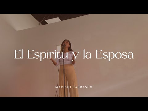 El Espíritu y la Esposa - Marisol Carrasco