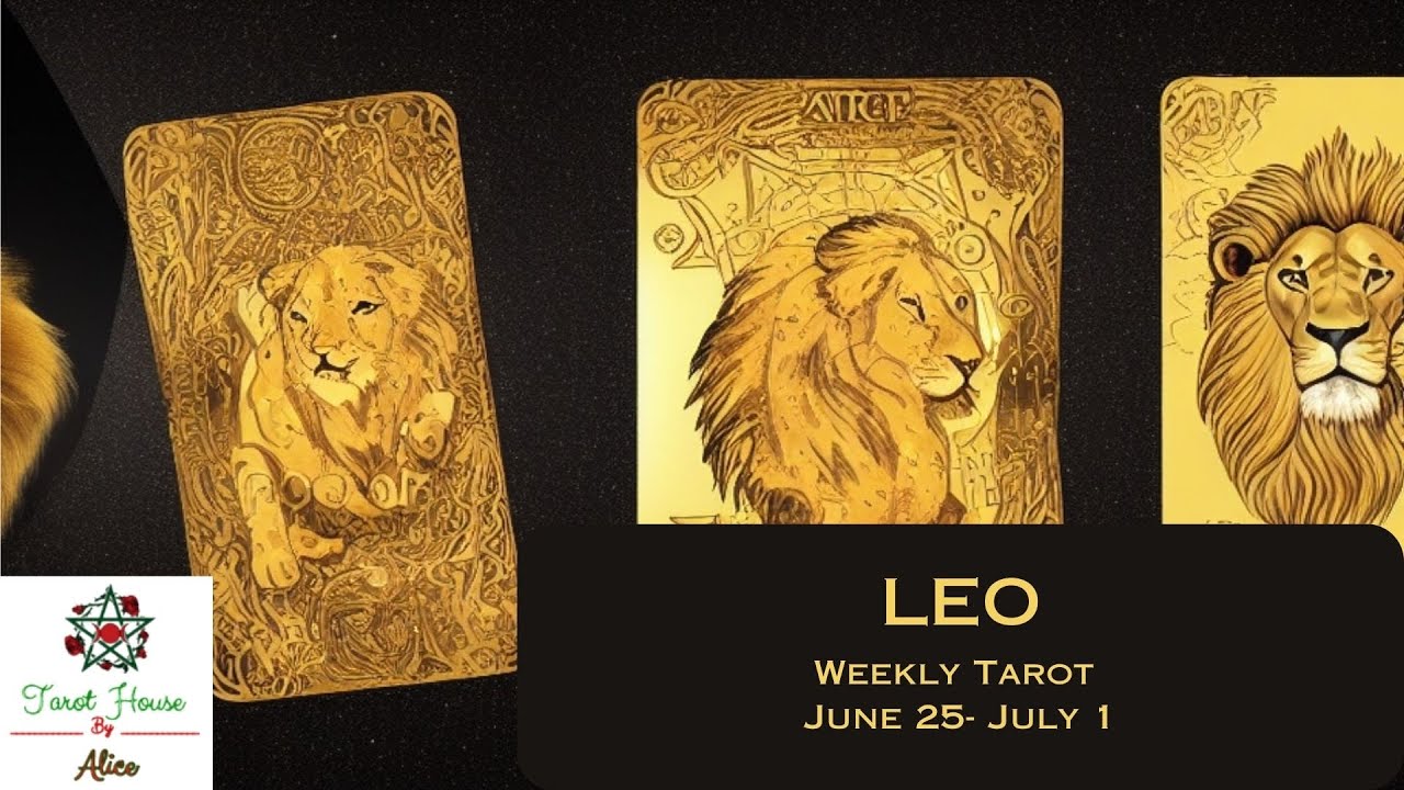 leo-weekly-tarot-reading-for-june-25-july-1st-youtube
