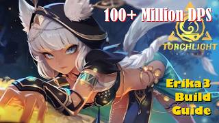 Torchlight Infinite - Erika 3 Build [100  Million DPS] Budget & Starter Friendly !!!
