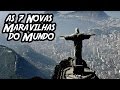 7  Curiosidades sobre as ‘ Novas Maravilhas do Mundo’