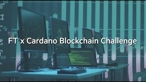 FTxCardano Blockchain Challenge 2022 - FT Talent & Seedstars
