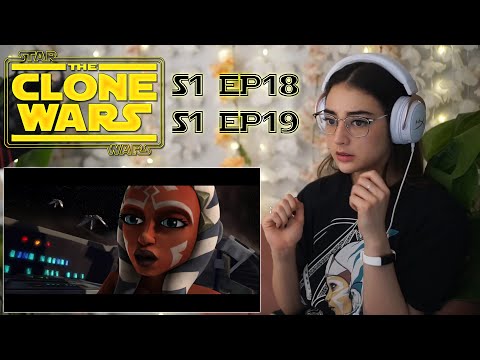 Ahsoka Takes Control / Star Wars: The Clone Wars Reaction / S1 E18 & E19