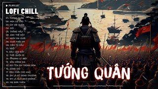 TƯỚNG QUÂN #LOFI CHILL - Nhật Phong ♫ Ngàn Vạn Binh Đao Giương Cao ♫ Nhạc Buồn TikTok Hay Nhất 2024