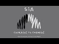 Sia – Courage to Change (Lyric Video)