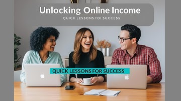 Unlocking Online Income: Quick Lessons for Success!