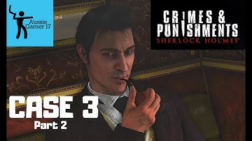 Sherlock Holmes Crimes & Punishments Walkthrough - Case 3 Part 2