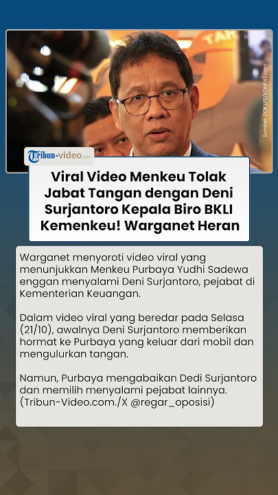 Warganet Heboh soal Video Viral Menkeu Purbaya Tolak Salami Deni Surjantoro Pejabat Kemenkeu