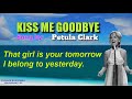 Capture de la vidéo Kiss Me Goodbye - Petula Clark (With Lyrics)