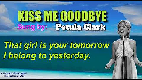 KISS ME GOODBYE - Petula Clark (with Lyrics)