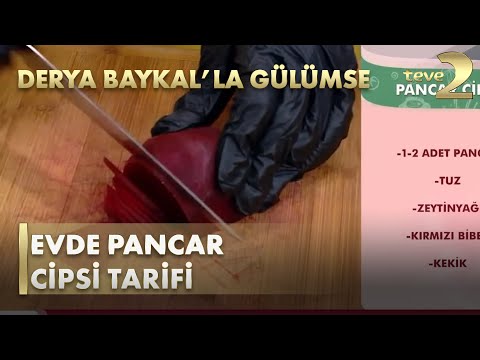 Derya Baykal'la Gülümse: Evde Pancar Cipsi Tarifi