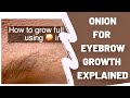 How to grow eyebrows faster and thicker with Onion juice | Growth Process Explained