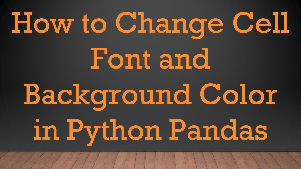 How to Change Cell Font and Background Color in Python Pandas