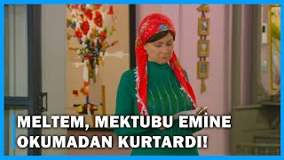 Meltem, Mektubu Emine Okumadan Kurtardı - Çocuklar Duymasın 67.