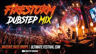 FIRESTORM DUBSTEP MIX 2026 | Massive Bass Drops | Ultimate Festival EDM