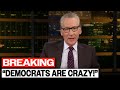 Bill Maher DESTROYS Democrats With Truth Bombs On Live TV