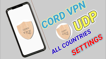 How to setup Cord vpn with all country UDP settings for secure browsing