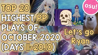 TOP 20 HIGHEST PP PLAYS OF OCTOBER 2020 (DAYS 11-20.10) (osu!)